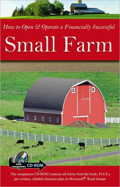How to Open & Operate a Financially Successful Small Farm: With Companion CD-ROM