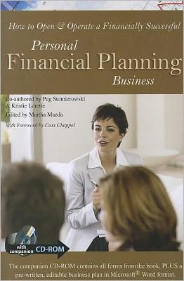 How to Open & Operate a Financially Successful Personal Financial Planning Business: With Companion CD-ROM