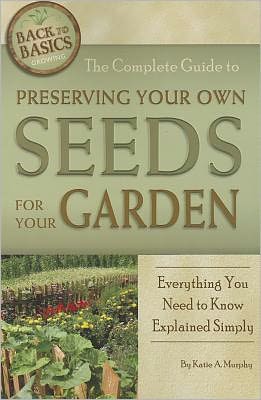 The Complete Guide to Preserving Your Own Seeds for Your Garden: Everything You Need to Know Explained Simply