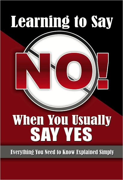 Learning How to Say No When You Usually Say Yes: Everything You Need to Know Explained Simply