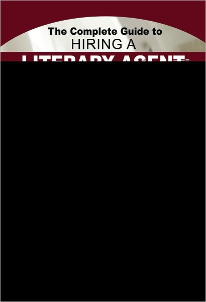 The Complete Guide to Hiring a Literary Agent: Everything You Need to Know Explained Simply