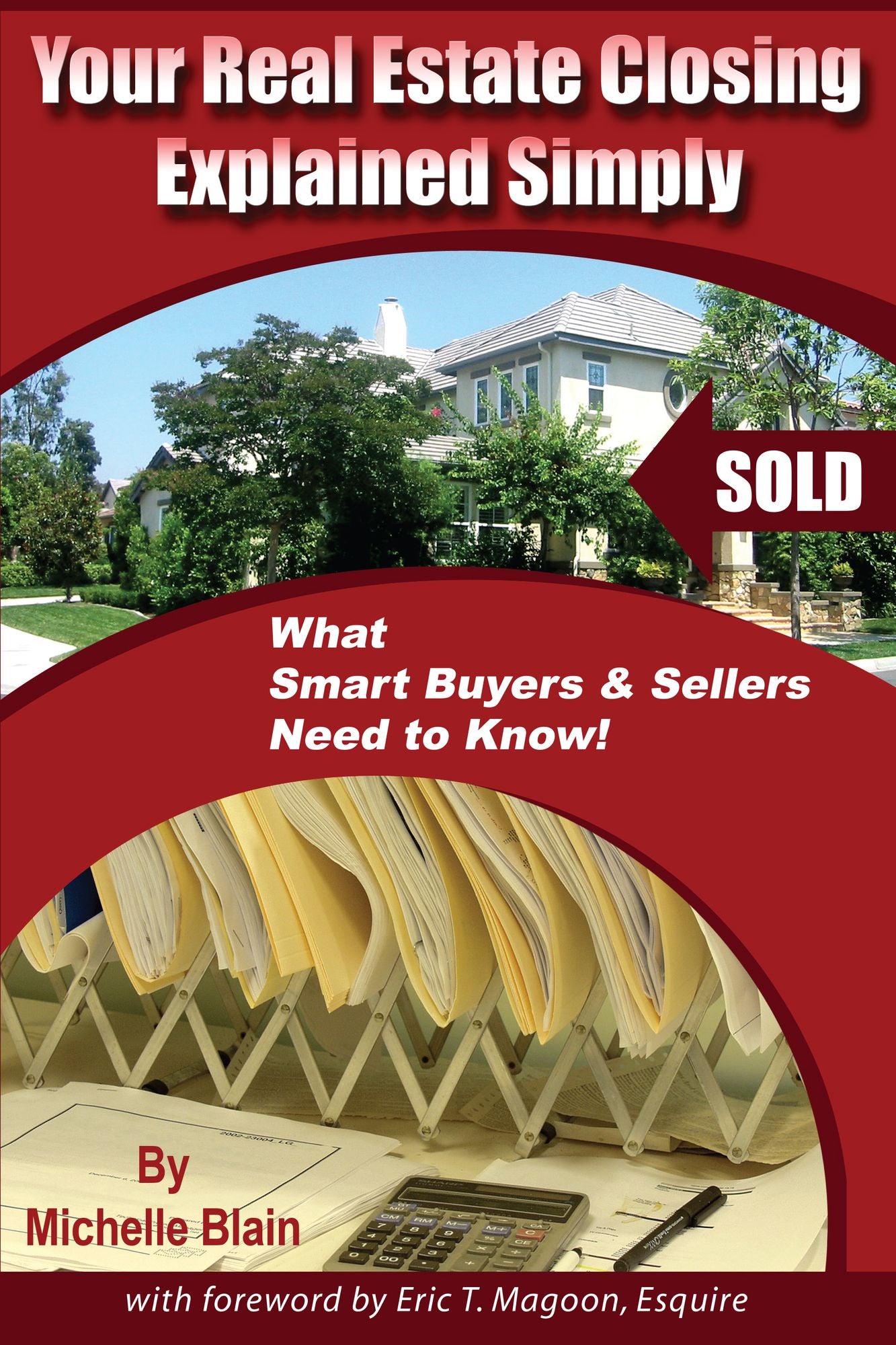 Your Real Estate Closing Explained Simply: What Smart Buyers and Sellers Need to Know