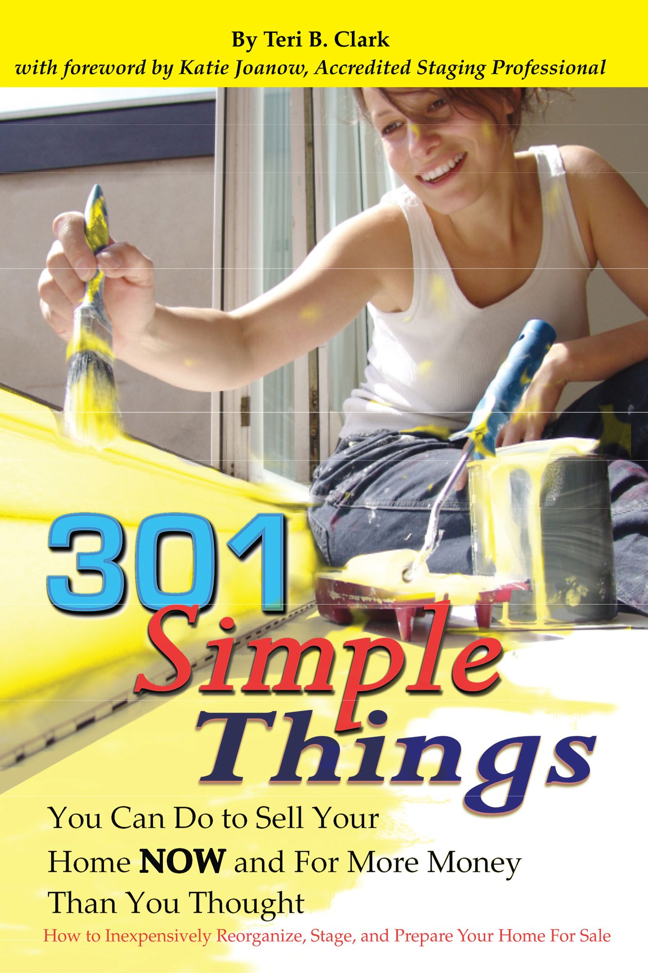 301 Simple Things You Can Do to Sell Your Home Now and For More Money Than You Thought
