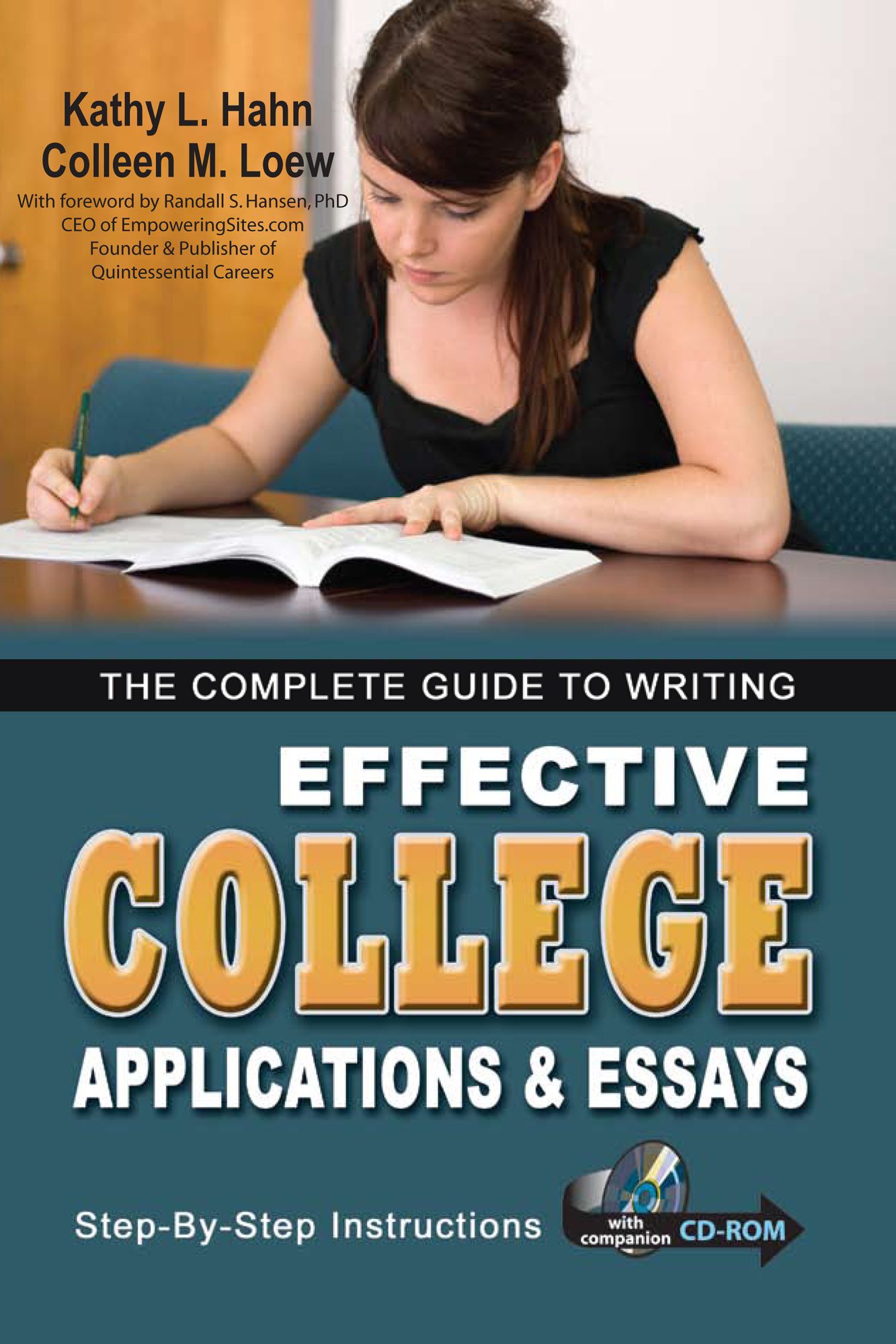 The Complete Guide to Writing Effective College Applications and Essays for Admission and Scholarships
