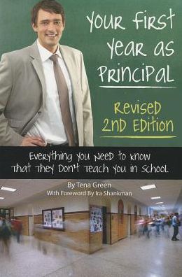 Your First Year as a Principal Revised 2nd Edition: Everything You Need to Know That They Don't Teach You in School