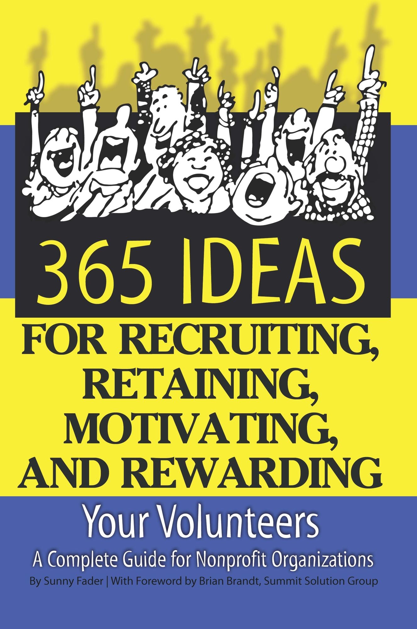 365 Ideas for Recruiting, Retaining, Motivating and Rewarding Your Volunteers