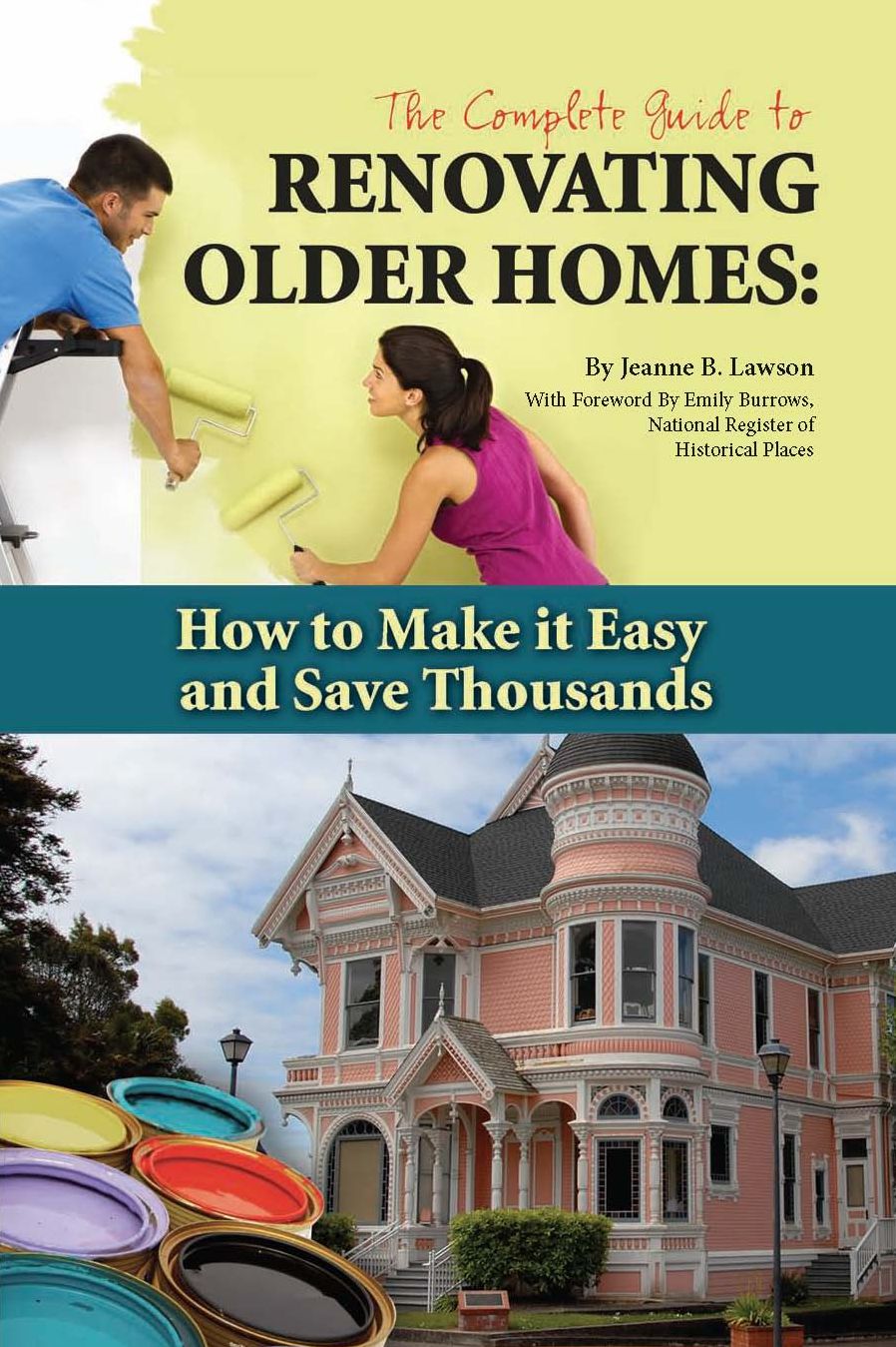 The Complete Guide to Renovating Older Homes: How to Make it Easy and Save Thousands