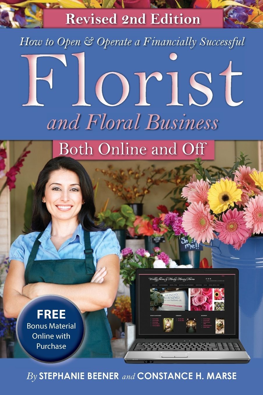 How to Open & Operate a Financially Successful Florist and Floral Business Both Online and Off with Companion CD-ROM REVISED 2ND EDITION