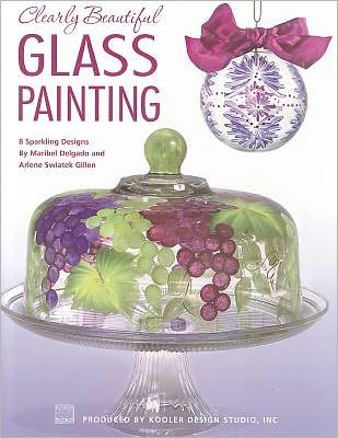 Clearly Beautiful Glass Painting (Leisure Arts #22587)