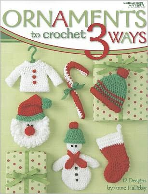 Ornaments to Crochet 3 Ways