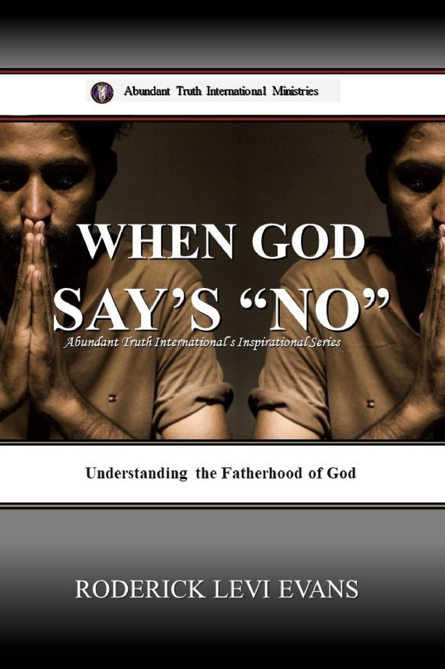 When God Says NO: Understanding the Fatherhood of God