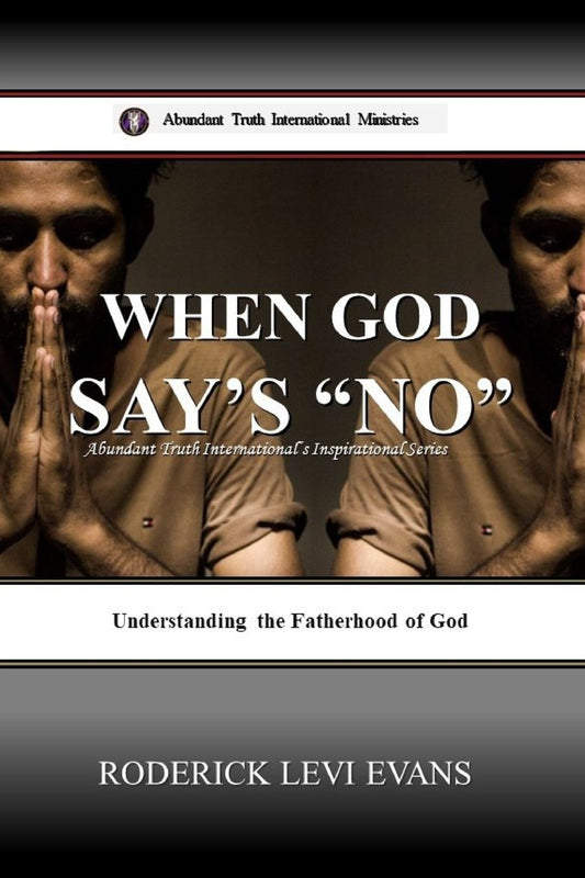 When God Says NO: Understanding the Fatherhood of God