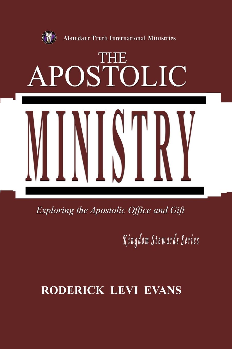 The Apostolic Ministry: Exploring the Apostolic Office and Gift