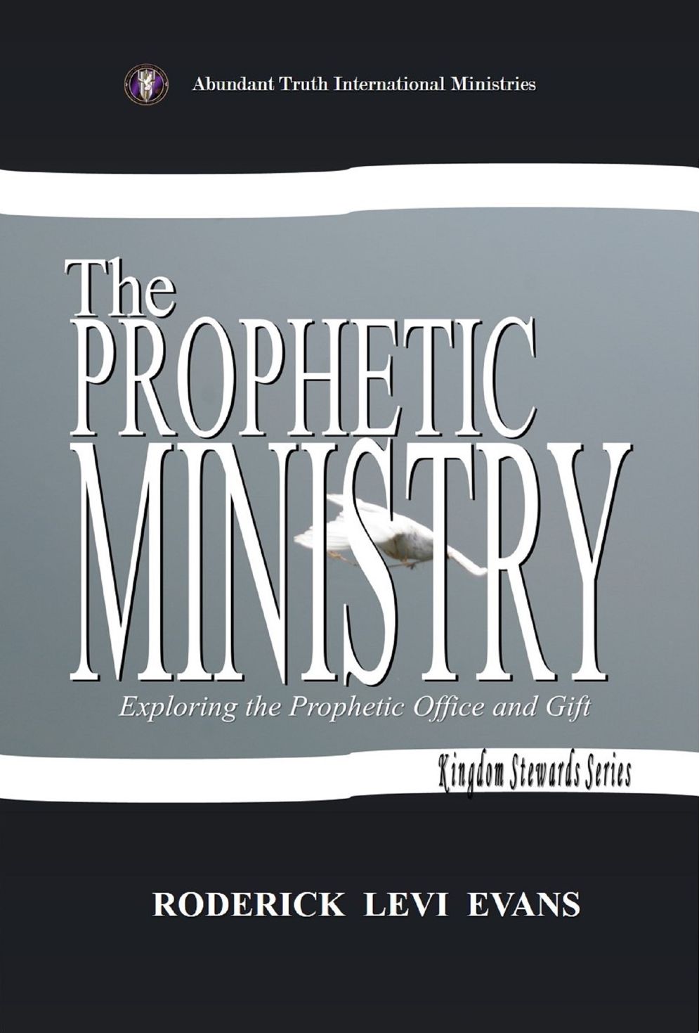 The Prophetic Ministry: Exploring the Prophetic Office and Gift