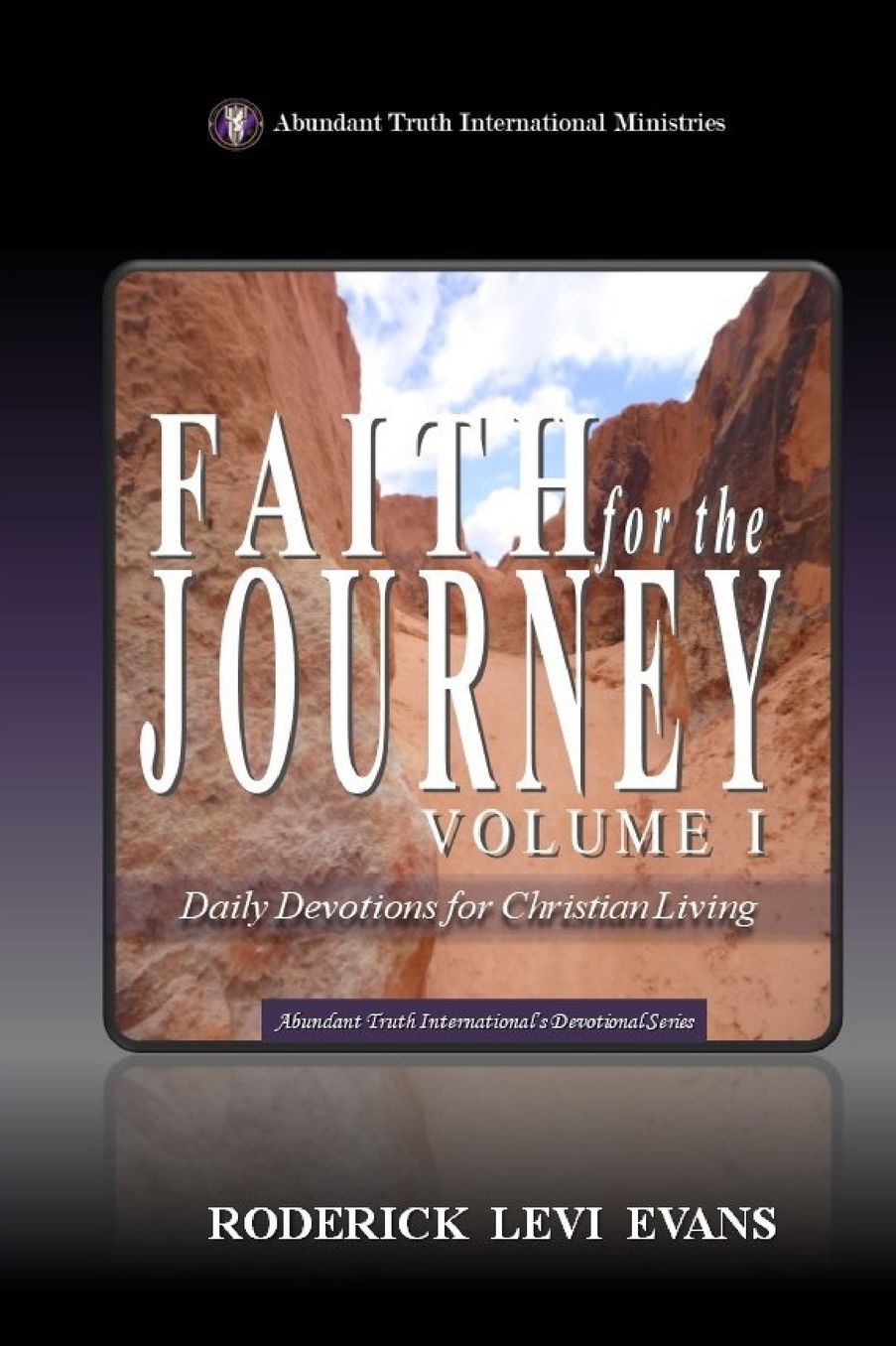 Faith for the Journey (Volume I): Daily Devotions for Christian Living