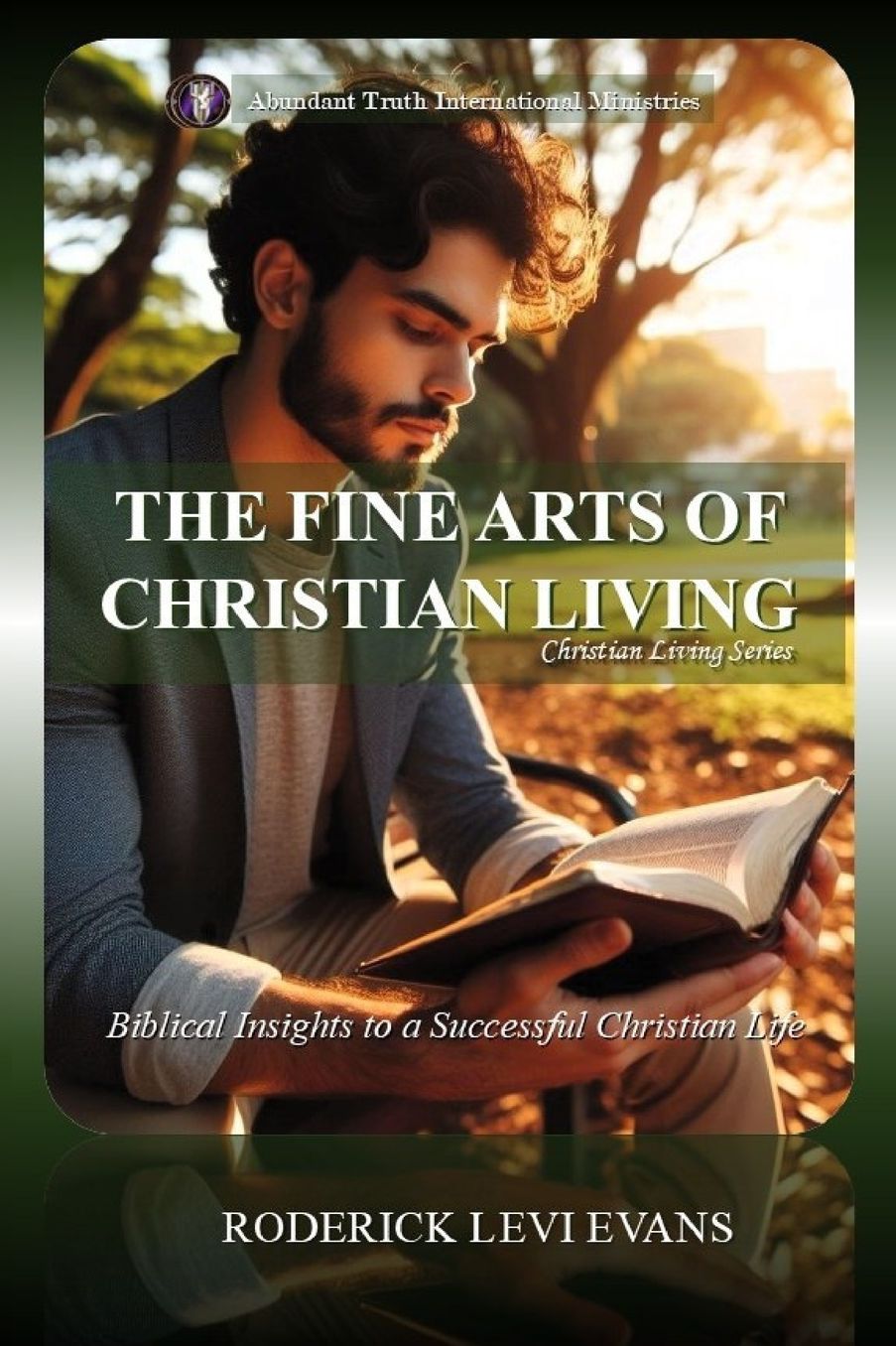 The Fine Arts of Christian Living: Biblical Insights for a Successful Christian Life