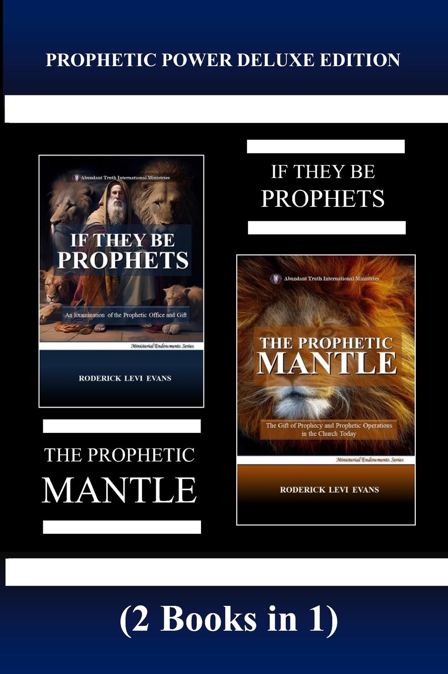 Prophetic Power Deluxe Edition (2 Books in 1): If They Be Prophets & The Prophetic Mantle