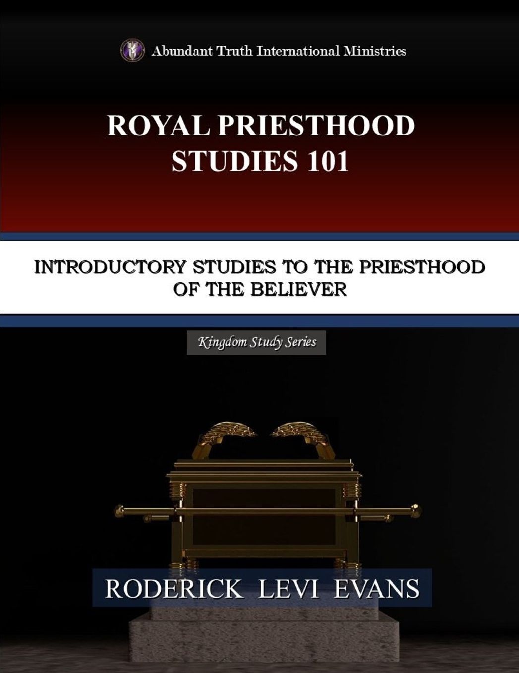 Royal Priesthood Studies 101: Introductory Studies to the Priesthood of the Believer