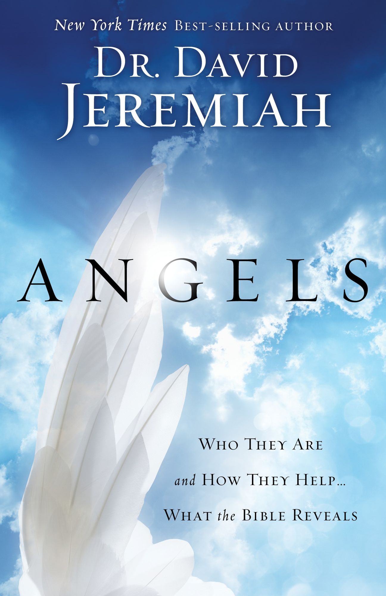 Angels: What the Bible Reveals About the Messengers of Heaven