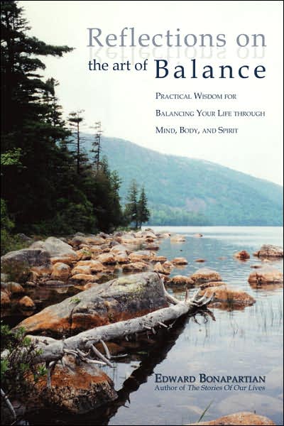 Reflections on the Art of Balance: Practical Wisdom for Balancing Your Life through Mind, Body, and Spirit