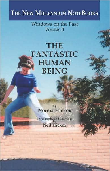The fantastic human Being: Windows on the Past