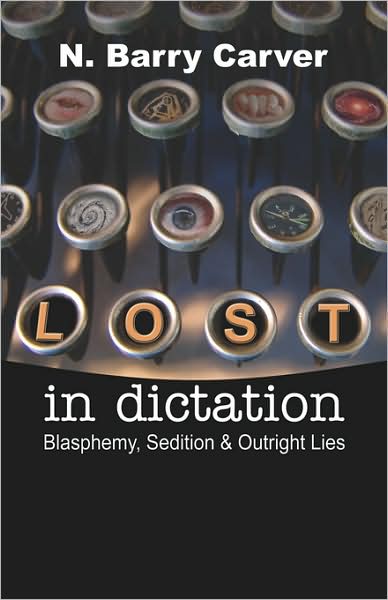 Lost in Dictation: Blasphemy, Sedition and Outright Lies