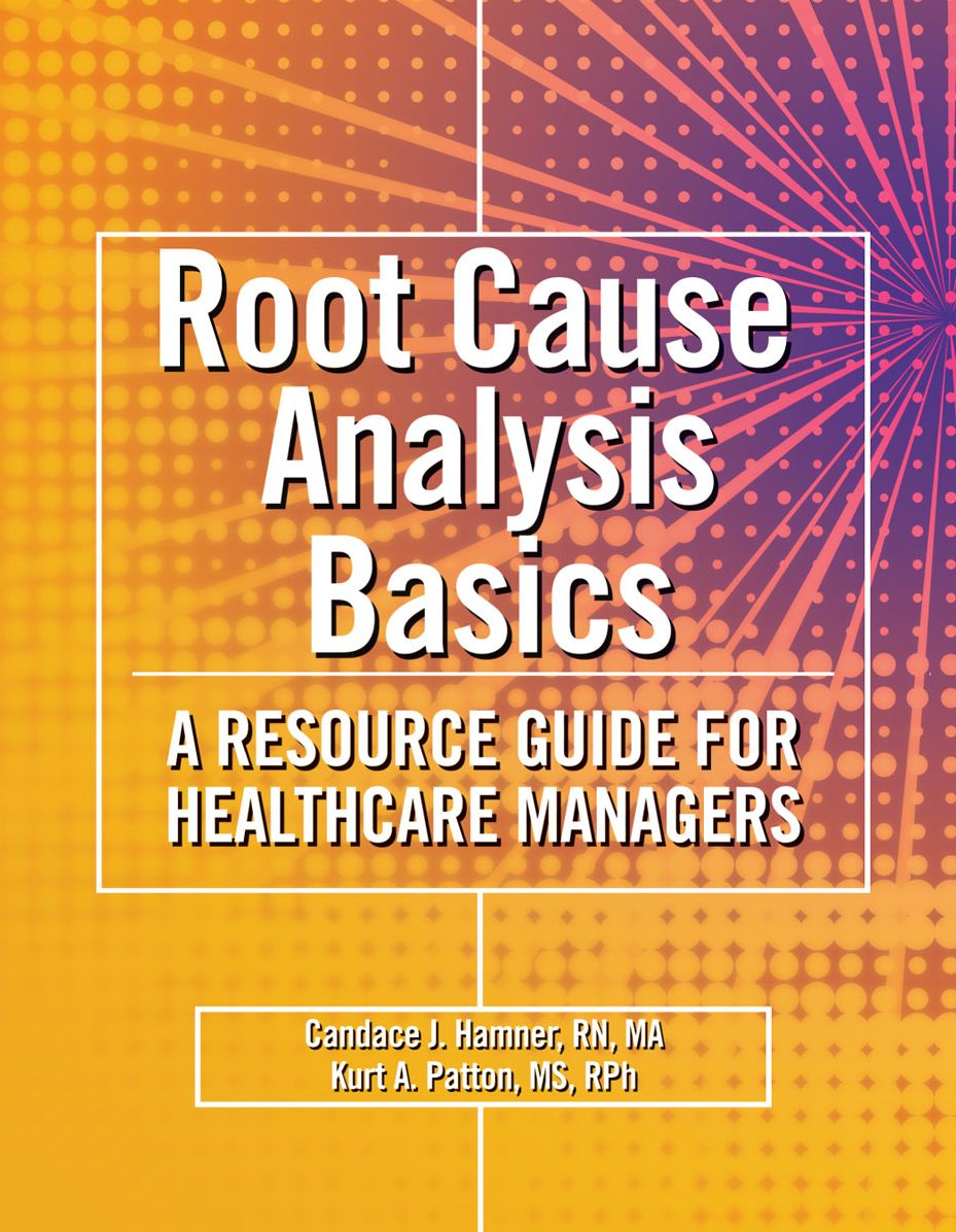 Root Cause Analysis Basics: A Guide for Healthcare Managers