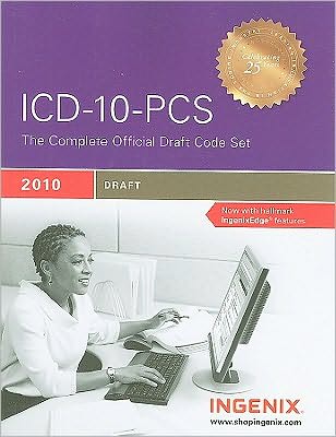 ICD-10-PCS: The Complete Official Draft Code Set (2010 Draft)