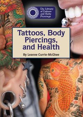 Tattoos, Body Piercings, and Health