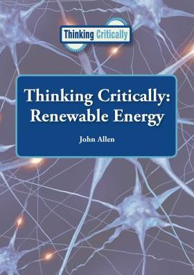 Renewable Energy (Thinking Critically Series)