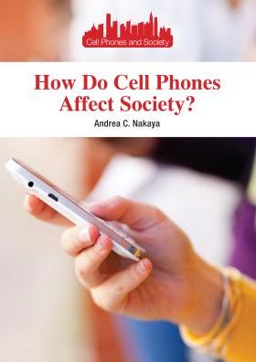 How Do Cell Phones Affect Society?