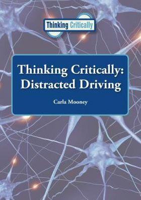 Distracted Driving (Thinking Critically Series)
