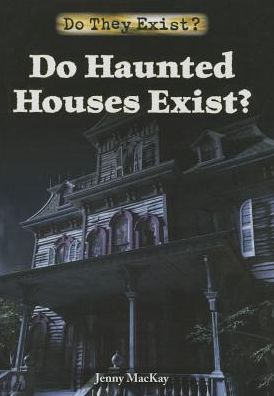 Do Haunted Houses Exist?