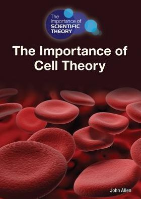 The Importance of Cell Theory