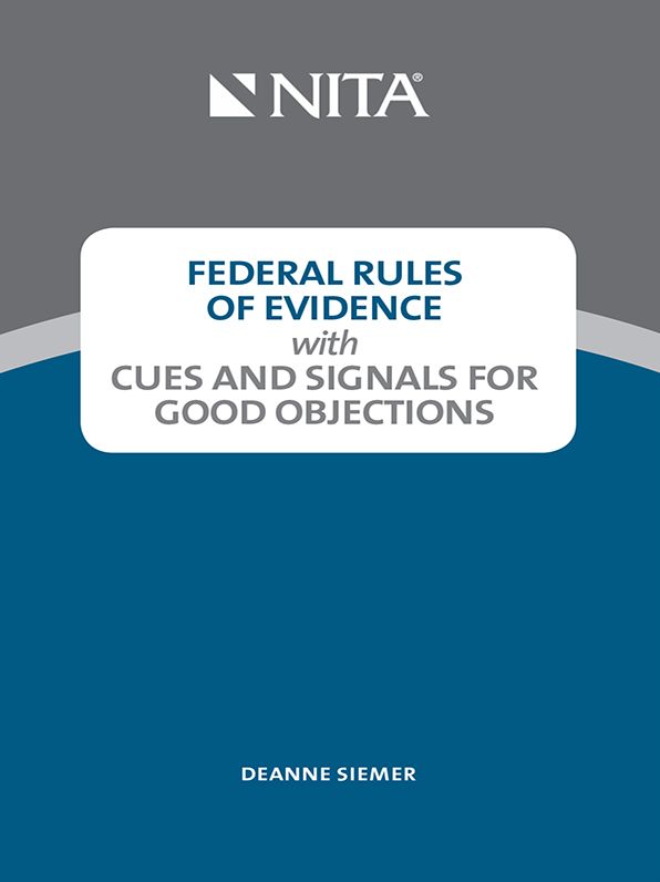 Federal Rules of Evidence with Cues and Signals for Good Objections, 1st Edition