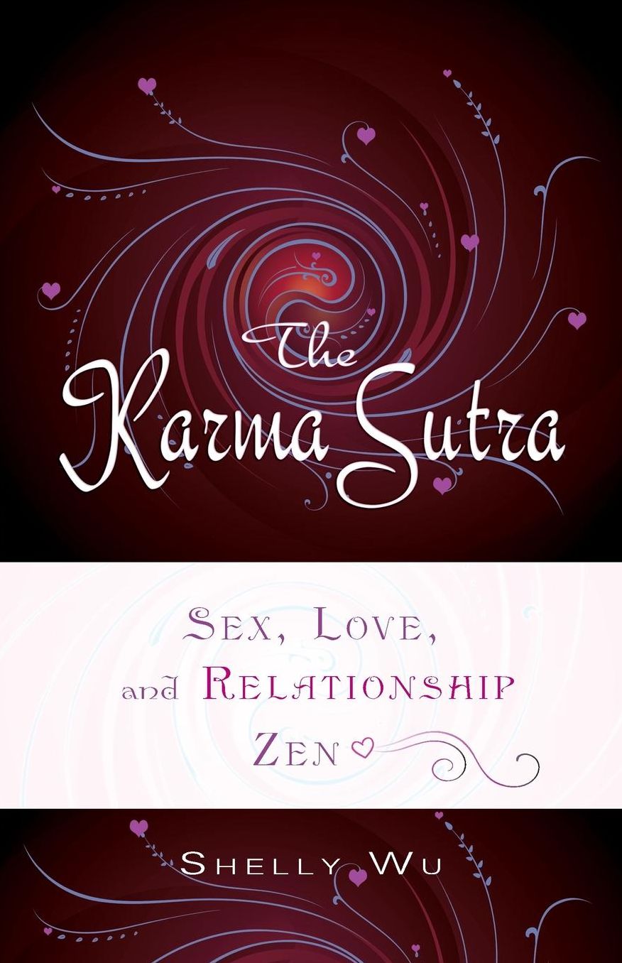 Karma Sutra: Sex, Love, and Relationship Zen