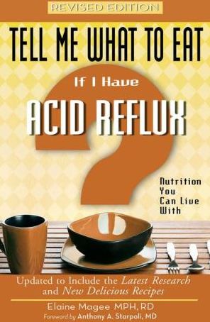 Tell Me What to Eat If I Have Acid Reflux: Nutrition You Can Live With