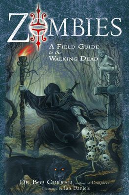 Zombies: A Field Guide to the Walking Dead