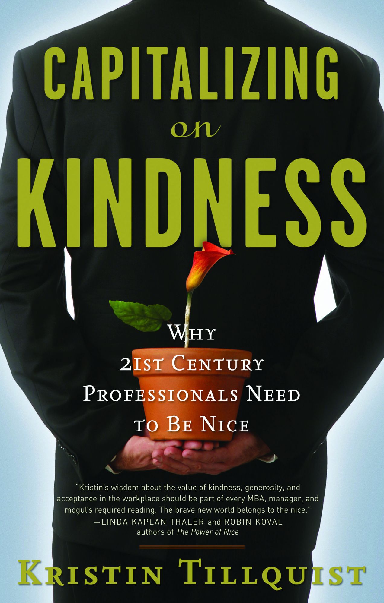 Capitalizing on Kindness: Why 21st Century Professionals Need to Be Nice