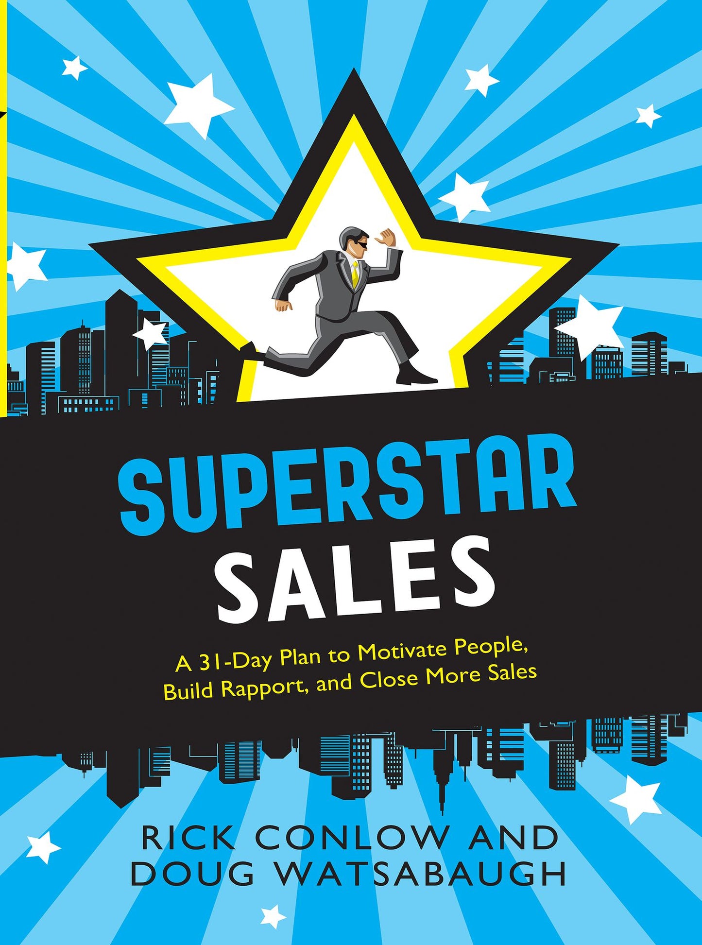 SuperSTAR Sales: A 31-Day Plan to Motivate People, Build Rapport, and Close More Sales