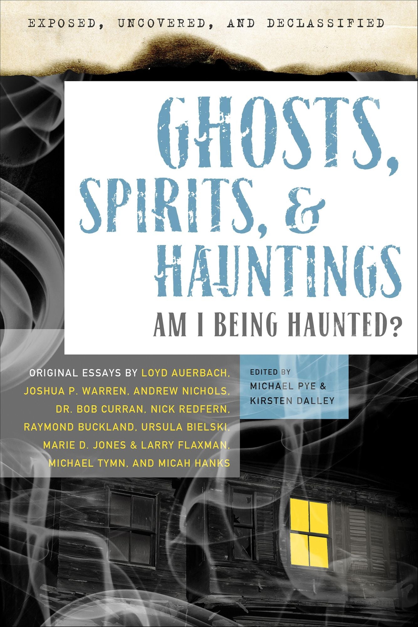 Exposed, Uncovered, and Declassified: Ghosts, Spirits, & Hauntings