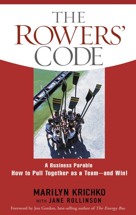 The Rowers' Code: A Business Parable : How to Pull Together as a Team--and Win!