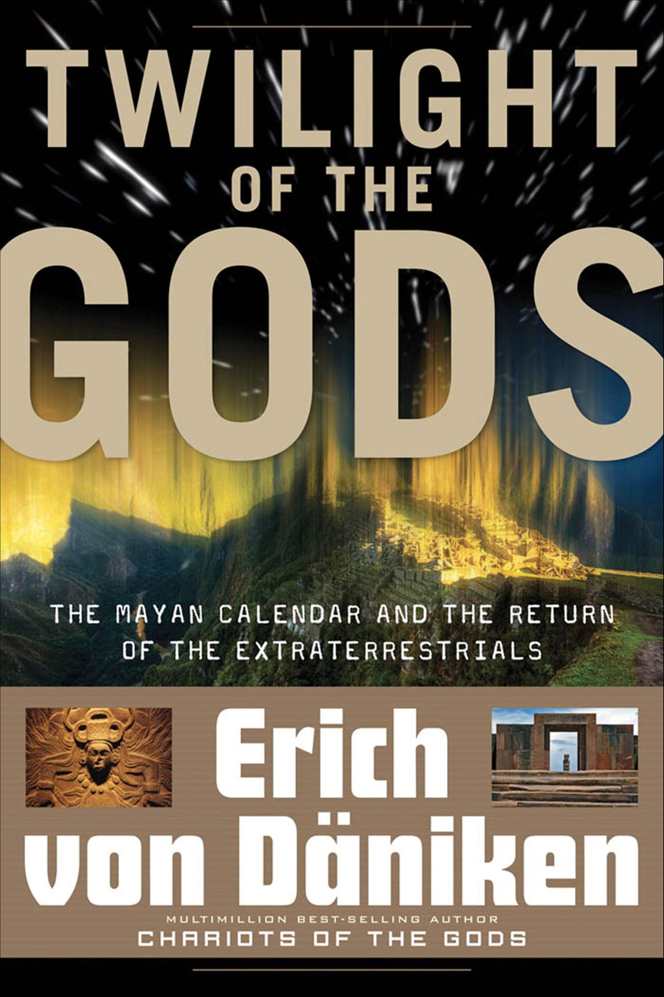 Twilight of the Gods: The Mayan Calendar and the Return of the Extraterrestrials