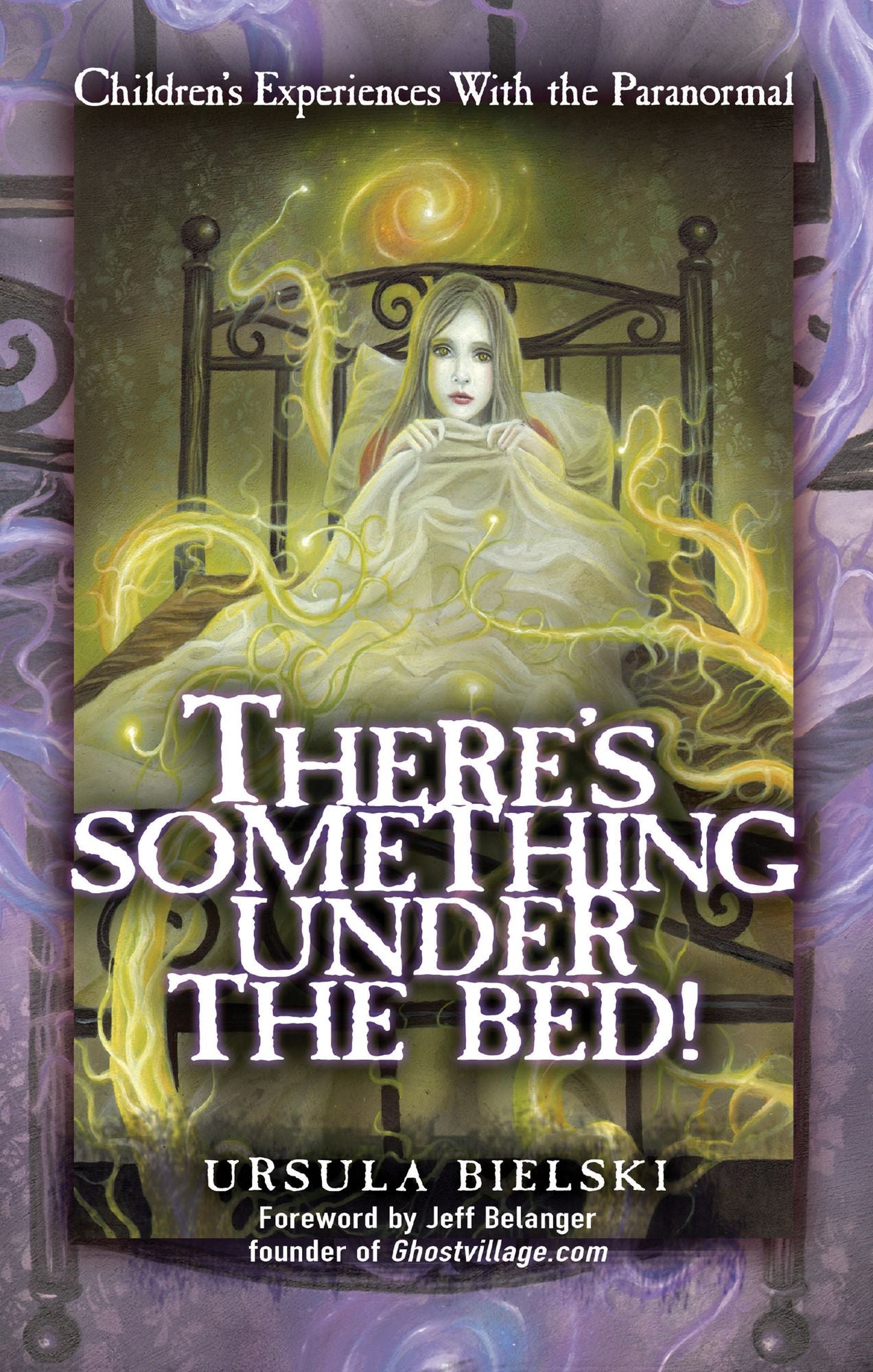 There's Something Under the Bed: Children's Experiences With the Paranormal