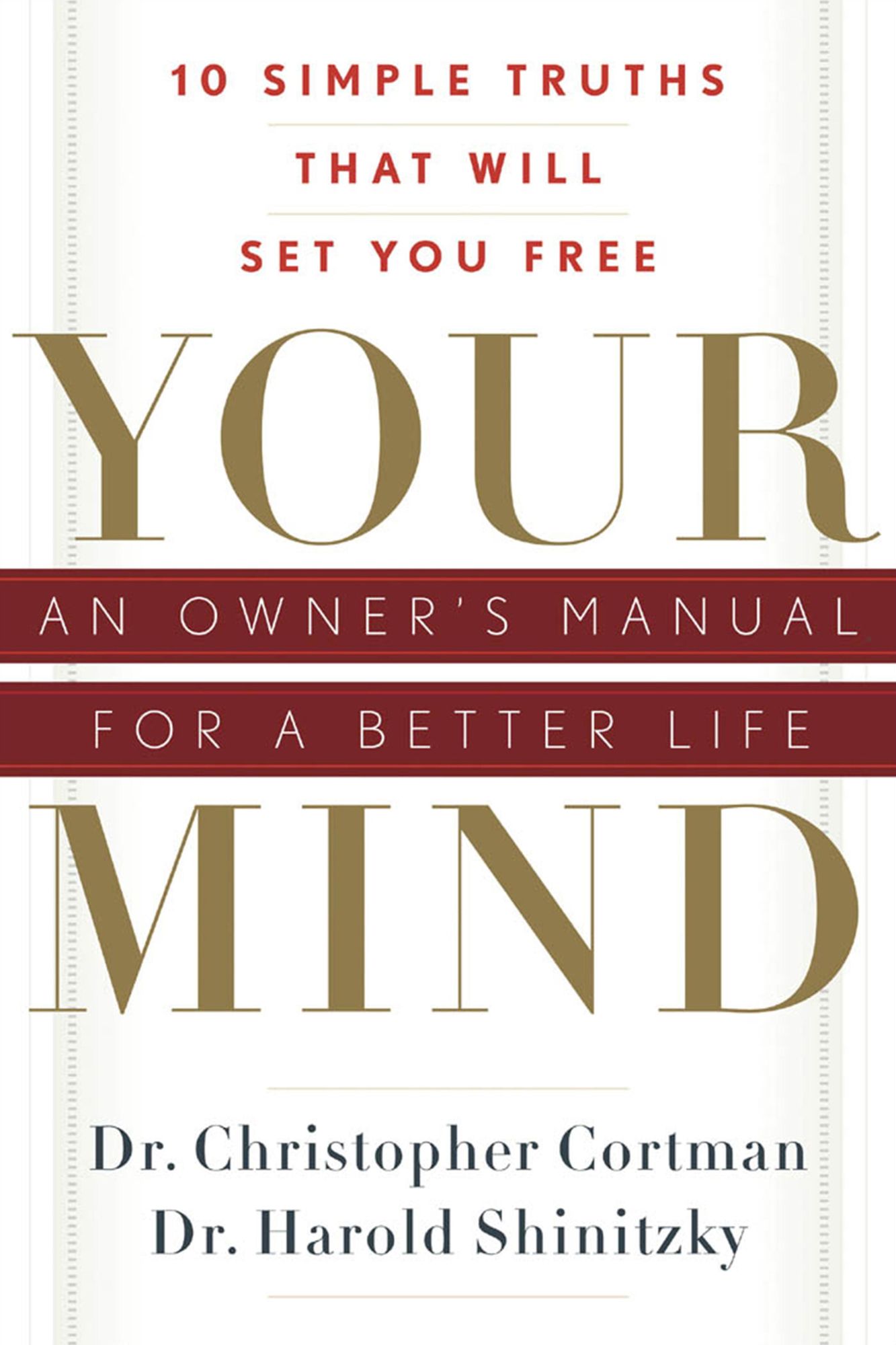 Your Mind: An Owner's Manual for a Better Life
