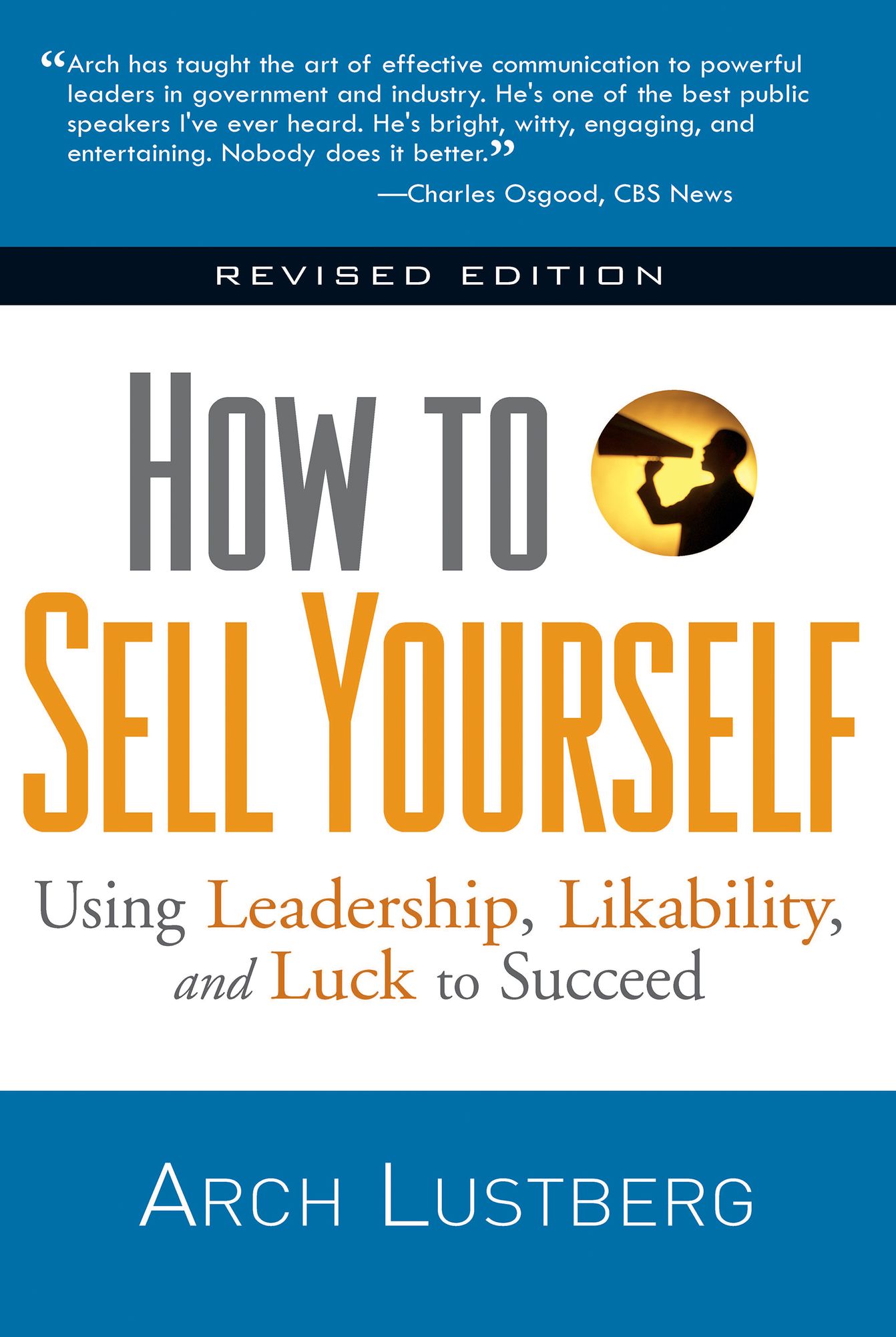 How to Sell Yourself, Revised Edition: Using Leadership, Likability, and Luck to Succeed