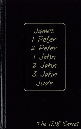 James, 1 Peter, 2 Peter, 1 John, 2 John, 3 John, Jude: Journible the 17:18 Series