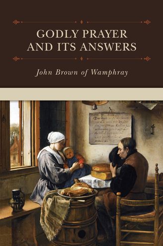 Godly Prayer and Its Answers