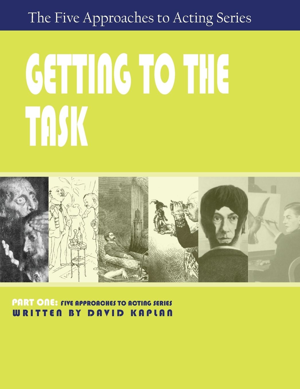 Getting to the Task: Part 1, Five Approaches to Acting Series