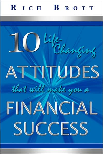 10 Life-Changing Attitudes That Will Make You a Financial Success!